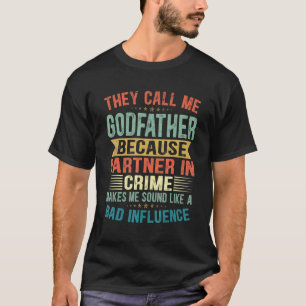 Camiseta Mens Me Chamam De Padrinho Por Causa Do Crime De P