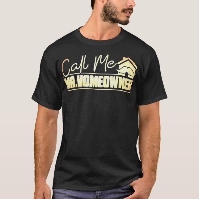 Camiseta Mens Me Chame Sr. Homeowner Home Buyer Homeowner (Frente)