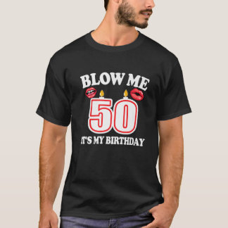 Camiseta Mens me chupam É minha 50ª Vela Engraçada de Anive