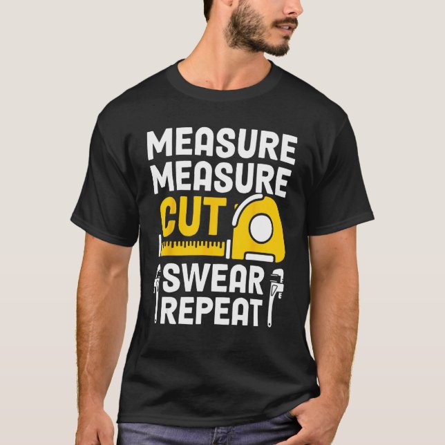 Camiseta Mens Measure Measure Cut Swear Repeat Funny Woodwo (Frente)