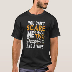 Camiseta Mens Mens Nada Me Assusta Eu Tenho Duas Filhas F