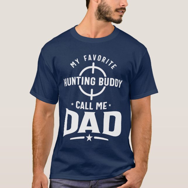 Camiseta Mens Meu Amigo De Caça Favorito Me Chama De Pai (Frente)