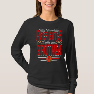 Camiseta Mens Meu Bombeiro Favorito Me Chama de Fogo Irmão