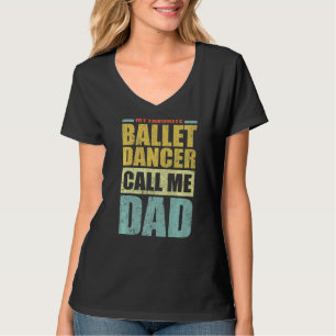 Camiseta Mens Meu Dançarino De Balé Favorito Me Chama Fathe