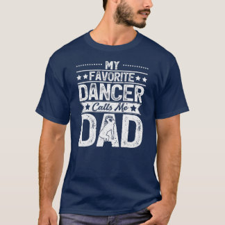 Camiseta Mens Meu Dançarino Favorito Me Chama De Dança De P
