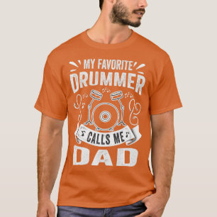 Camiseta Mens Meu Drummer Favorito Me Chama Pai Engraçado D