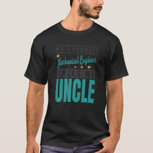Camiseta Mens Meu Engenheiro Mecânico Favorito Me Chama Unc