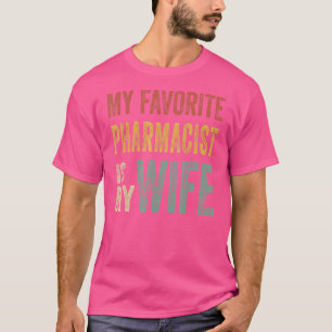 Camiseta Mens Meu Farmacêutico Favorito É Meu Marido Vin