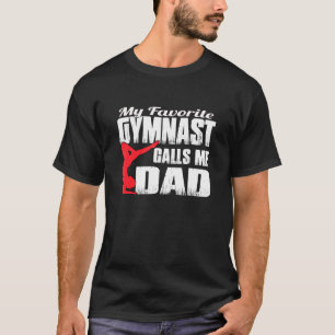 Camiseta Mens Meu Gymnast Favorito Me Chama De Pai De Gymná