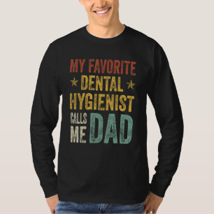 Camiseta Mens Meu Higienista Dental Favorito Me Chama De Go
