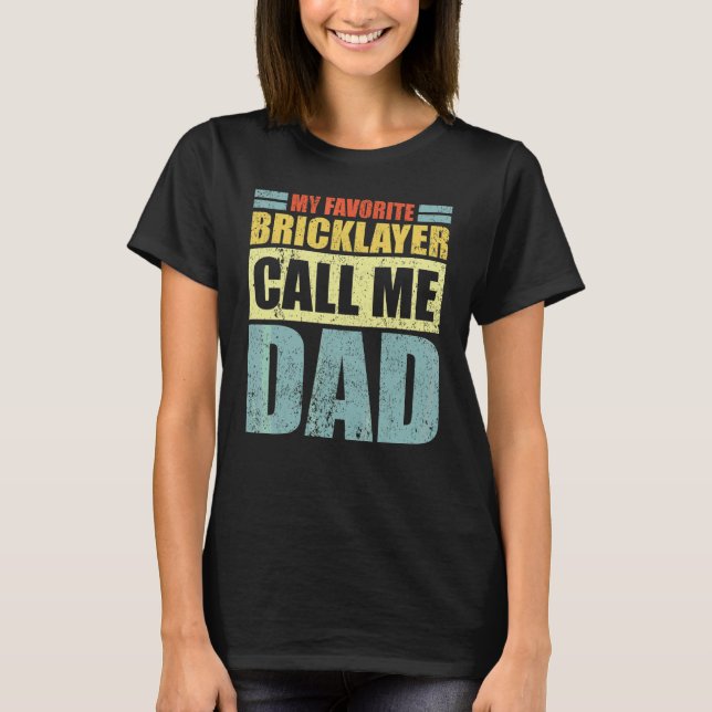 Camiseta Mens Meu Jogador de Bricklayer Favorito Me Chama d (Frente)