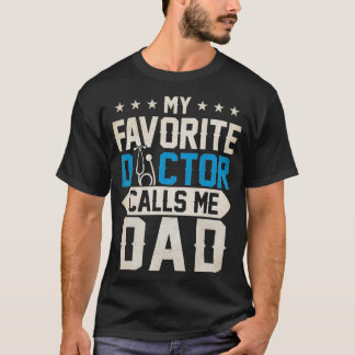 Camiseta Mens Meu Médico Favorito Me Chama Pai Pai Bonito