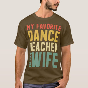 Camiseta Mens Meu Professor De Dança Favorito É Minha Espos