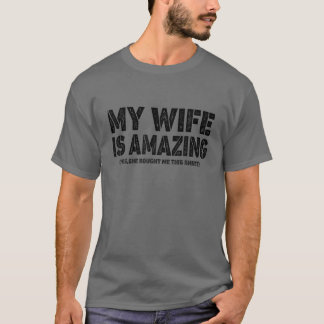 Camiseta Mens Minha Esposa É Incrível Sim, Ela Me Comprou E