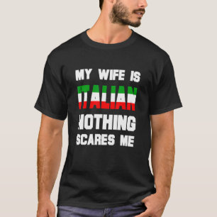 Camiseta Mens Minha Esposa É Italiana Nada Me Assusta Marid