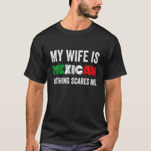 Camiseta Mens Minha Esposa É Mexicana Nada Me Assusta.