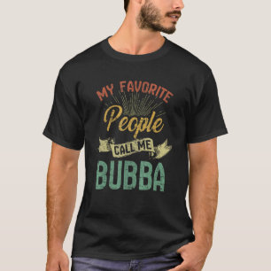 Camiseta Mens Minhas Pessoas Favoritas Me Chamam De Bubba V