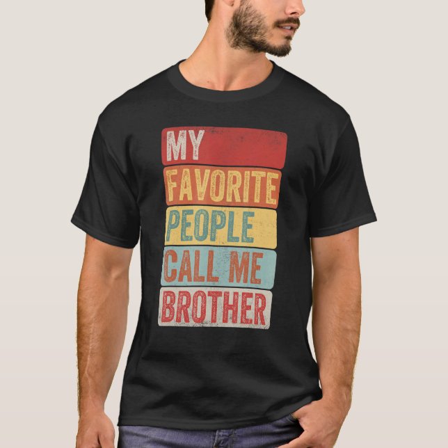 Camiseta Mens Minhas Pessoas Favoritas Me Chamam De Irmão P (Frente)