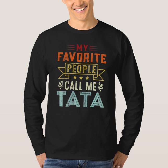Camiseta Mens Minhas Pessoas Favoritas Me Chamam De Tata Re (Frente)