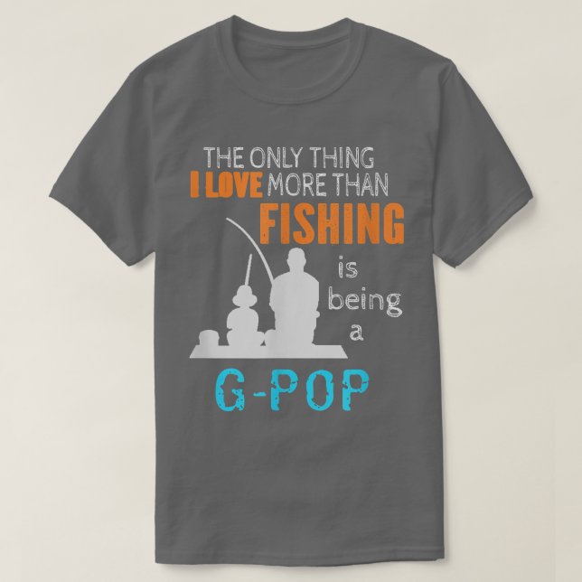 Camiseta Mens More Than Love Fishing GPop Special Grandpa  (Frente do Design)