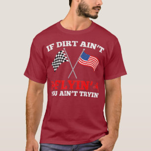 Camiseta Mens Motocross Se Dirt Aint Flyin You Aint Tryin