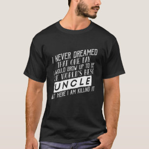 Camiseta Mens Mundos Melhor Tio Nunca Sonhei Ser