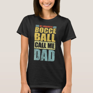 Camiseta Mens My Favorite Bocce Ball Me chama de Pai Pai