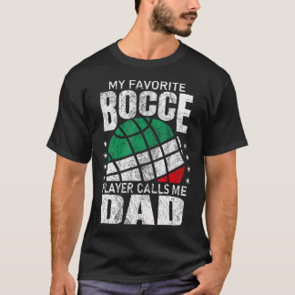 Camiseta Mens My Favorite Bocce Ball Player Calls Me Dad It