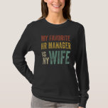 Camiseta Mens My Favorite Hr Manager Is My Wife Husband Vin<br><div class="desc">Mens My Favorite Hr Manager Is My Wife Husband Vintage</div>