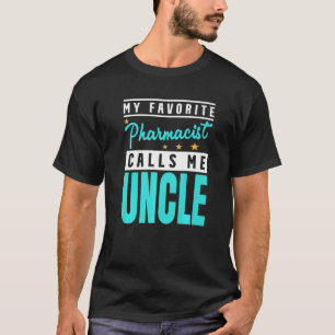 Camiseta Mens My Favorite Pharmacist Calls Me Uncle Pharmac