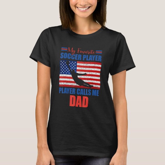 Camiseta Mens My Favorite Soccer Player Calls Me Dad  Ameri (Frente)