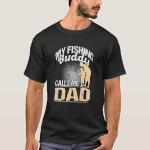 Camiseta Mens My Fishing Buddies Calls Me Dad Fisherman Fat