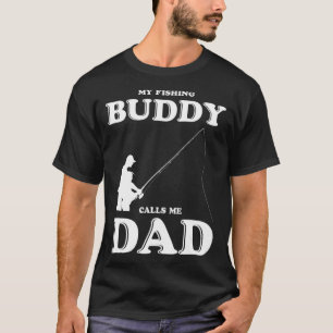 Camiseta Mens My Fishing Buddy Calls Me Dad Fisher Fisherma