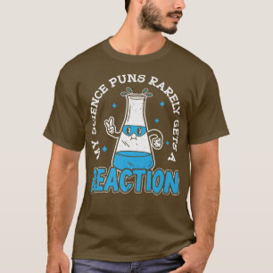 Camiseta Mens My Science Puns Rarely Get A Reaction Premium