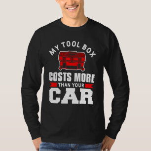 Camiseta Mens My Tool Box Custa Mais Do Que O Seu Automóvel