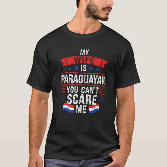 Camiseta Mens My Wife Is Paraguayan You Can't Scare Me Para (Frente)