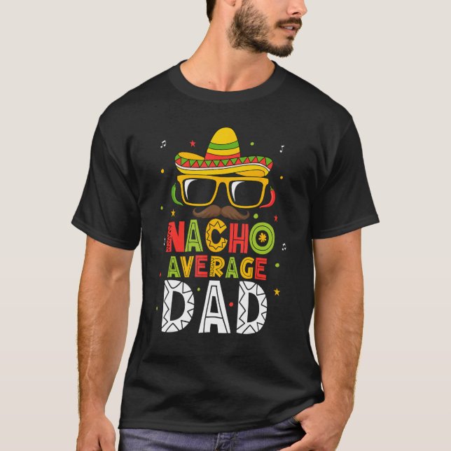 Camiseta Mens Nacho Average Dad Cinco De Mayo Mexican Daddy (Frente)
