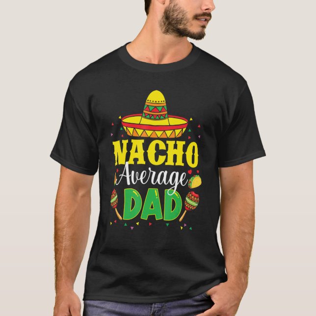 Camiseta Mens Nacho Average Dad Mexican Daddy Cinco de Mayo (Frente)