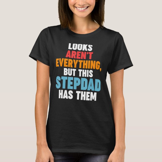 Camiseta Mens não é tudo que Stepdad tem. (Frente)