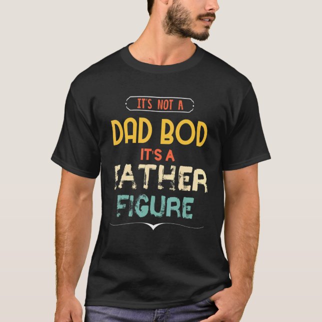 Camiseta Mens Não É Um Bod Pai É Um Pai Figura 25 (Frente)