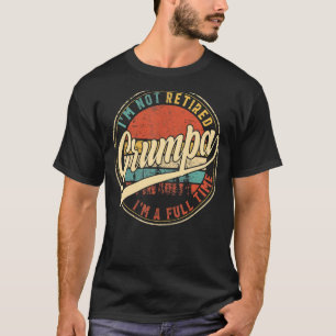Camiseta Mens, não estou aposentado, sou um Cheio, Grumpa V