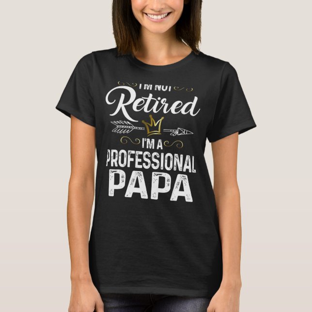 Camiseta Mens Não Estou Aposentado Sou um pai profissional (Frente)