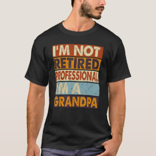 Camiseta Mens, não estou aposentado. Sou um profissional vo