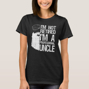 Camiseta Mens Não Estou Aposentado Sou Um Tio Profissional