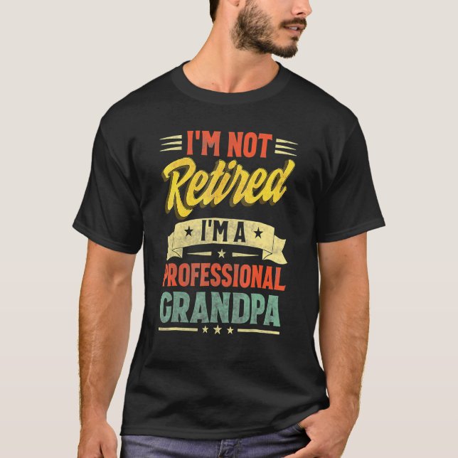 Camiseta Mens Não Estou Aposentado Sou um vovô profissional (Frente)
