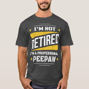 Camiseta Mens Não Estou Aposentado Vintagem De Peepaw Profi