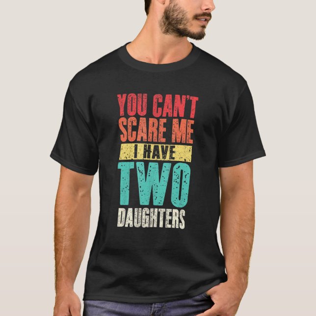 Camiseta Mens, Não Me Assusta, Tenho Duas Filhas. (Frente)