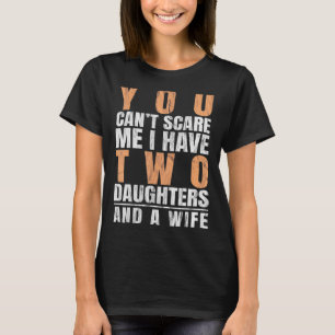Camiseta Mens, Não Me Assusta, Tenho Duas Filhas E Um