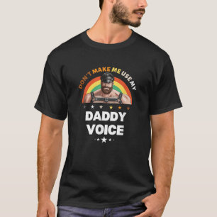 Camiseta Mens Não Me Faça Usar Minha Gay de Voz do Pai