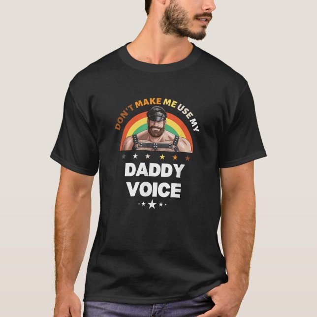 Camiseta Mens Não Me Faça Usar Minha Gay de Voz do Pai (Frente)